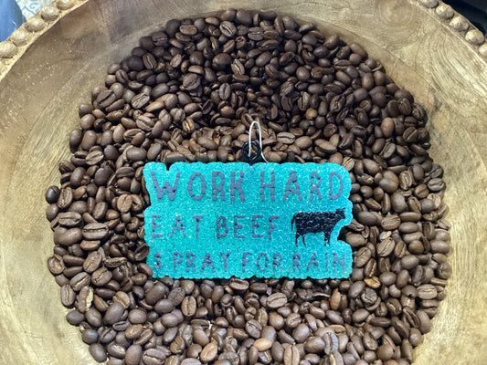 Work Hard, Eat Beef & Pray for Rain Freshie Scent (Downy)